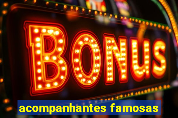 acompanhantes famosas